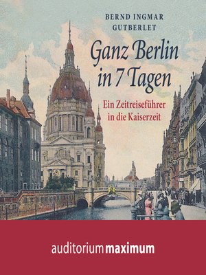 cover image of Ganz Berlin in 7 Tagen (Ungekürzt)